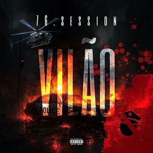 76 Session - Vilão (Explicit)