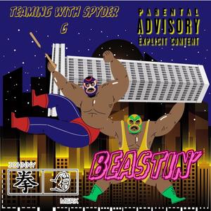 Beastin' (feat. Spyder G) (Explicit)