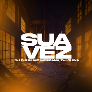 SUA VEZ (Explicit)