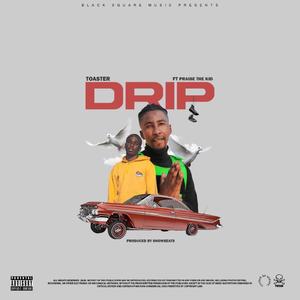 Drip.(feat. Praise The Kid) (Explicit)