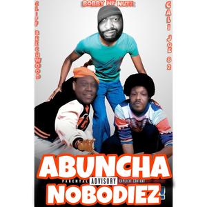 ABUNCHA NOBODIEZ (Explicit)