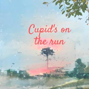 Cupid's on the run