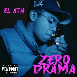 Zero Drama (feat. Louis Producer) [Explicit]