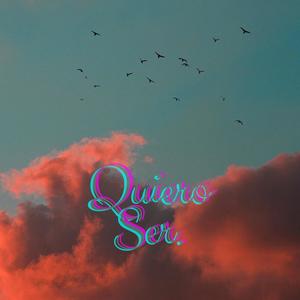 Quiero Ser