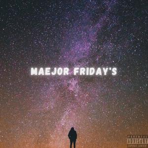 Maejor Fridays (June) [Explicit]