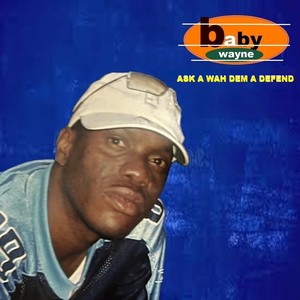 Ask a Wah Dem a Defend (Explicit)