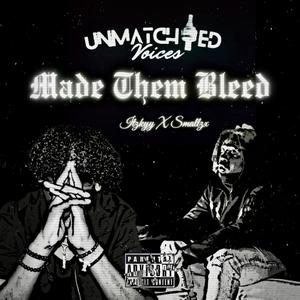Made Them Bleed (feat. SmallzX & Itzkyy) (Explicit)