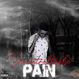 Uncontrollable Pain (Explicit)