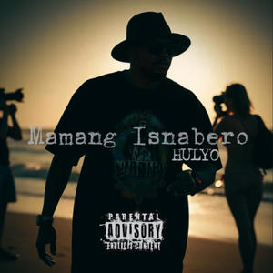Mamang Isnabero (feat. Hulyo) (Explicit)