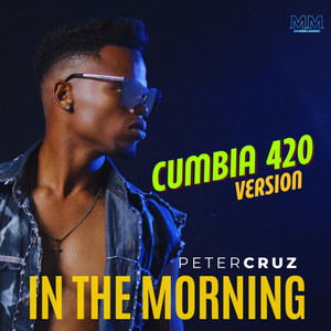In The Morning (Cumbia 420 Version)