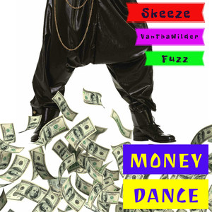 Money Dance(feat. Fuzz & VanThaWilder)