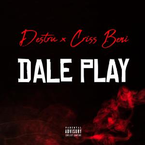 Dale Play (feat. Criss Beni) (Explicit)