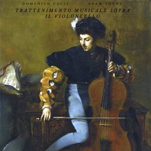 Domenico Galli: Trattenimento Musicale Sopra Il Violoncello