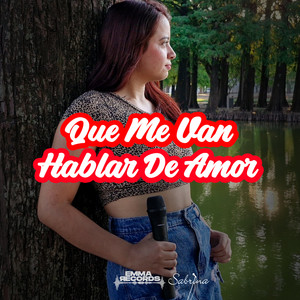 Que Me Van Hablar de Amor