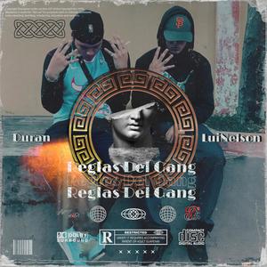 Reglas Del Gang (feat. LuiNelson) [Explicit]