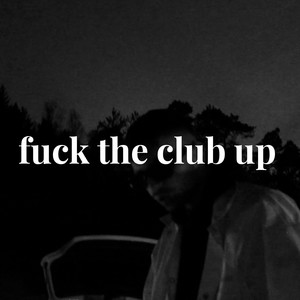 **** the Club Up (Explicit)