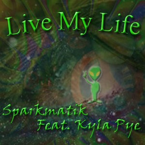 Live My Life (feat. Kyla Pye)