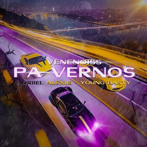 PA VERNOS (feat. Adriiel Alexiis & Young Basty) (Explicit)