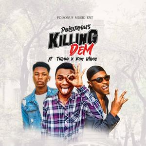 Killing Dem(feat. Toroo & Ken Vibes)
