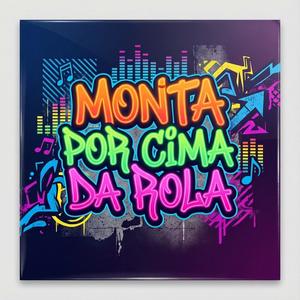 MTG MONTA MONTA POR CIMA DA ROLA (feat. DJ SD)