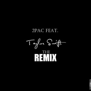 2PAC Feat.Taylor Swift Remix