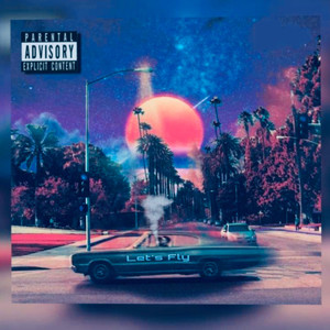 Let’s Fly (Explicit)