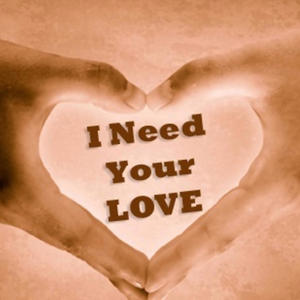 I Need Your Love