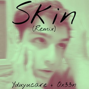 Skin (Ox33n Remix)