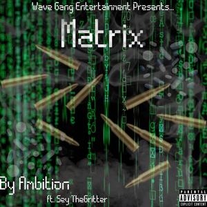 Matrix (feat. Sey TheGritter) [Explicit]