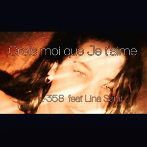 Crois moi que Je t'aime (feat. Lina Saint)