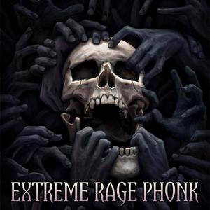 EXTREME RAGE PHONK