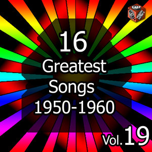 16 Greatest Songs 1950-1960 Vol. 19