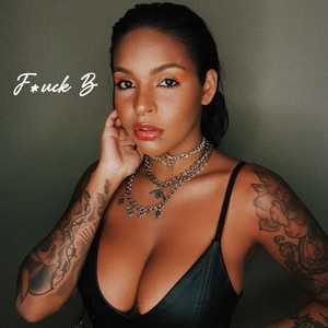 F*uck B (Explicit)