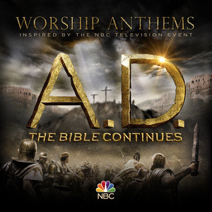 Worship Anthems Inspired By A.D. The Bible Continues