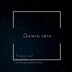 quiero cero (Explicit)