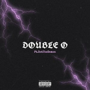 Double O (feat. Dotthedemon) (Explicit)