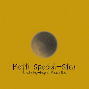 Metti Special-Ste!