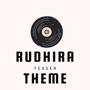 Rudhira Teaser Theme