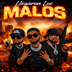 Llegaron Los Malos (Explicit)