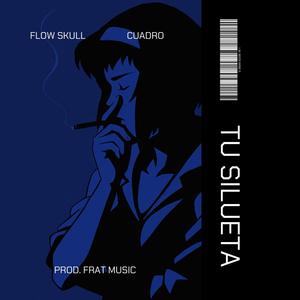 Tu Silueta (feat. Cuadro) (Explicit)