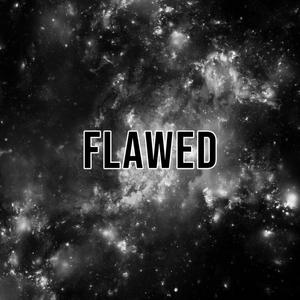 FLAWED (Explicit)