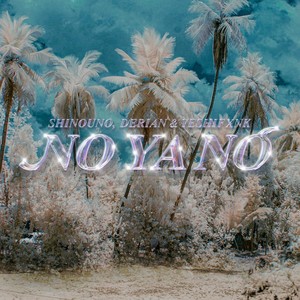 No Ya No (Explicit)