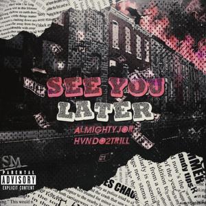 See You Later(feat. Hvndo2trill) (Explicit)