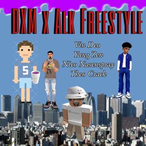 DXM x Alk (Freestyle) (feat. Vin Deo, Yung Zen, Nico Nasenspray & Theo Crack) [Explicit]