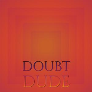 Doubt Dude