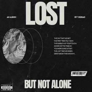 Lost But Not Alone (Explicit)