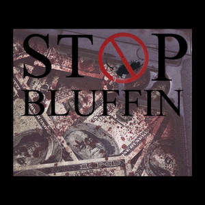 Stop Bluffin (Explicit)