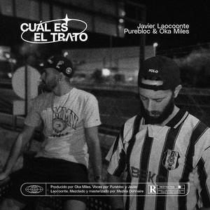 Cuál es el trato (feat. Purebloc & Oka Miles) [Explicit]