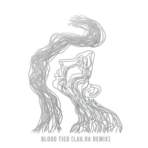 Blood Tied (Lau.Ra Remix)