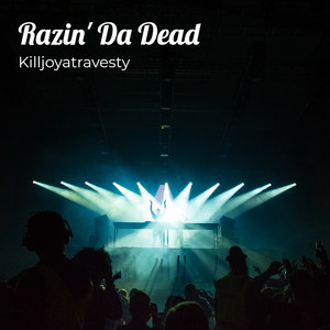 Razin' Da Dead (Explicit)